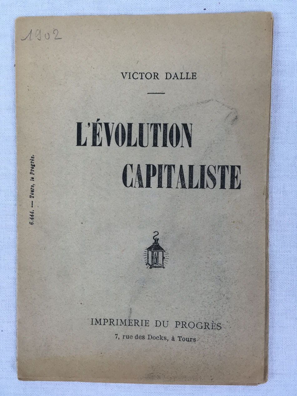 L'evolution Capitaliste, Tours, Imprimerie du Progre, 1902..