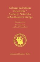 Coburgs suedoestliche Netzwerke - Coburg's Networks in Southeastern Europe