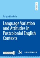 Language Variation and Attitudes in Postcolonial English Contexts.
