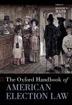 The Oxford Handbook of American Election Law.