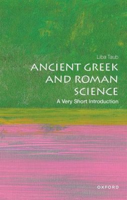 Ancient Greek and Roman Science: A Very Short Introduction.