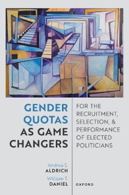 Gender Quotas as Game Changers for the Recruitment, Selection, and Performance of Elected Politicians.