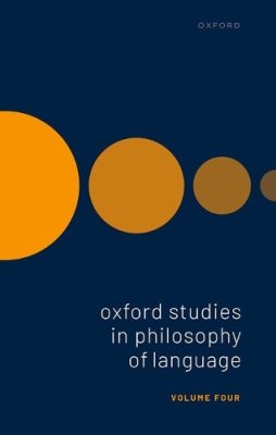 Oxford Studies in Philosophy of Language. Volume 4.