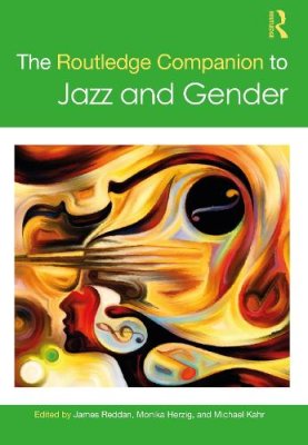 The Routledge Companion of Jazz and Gender.