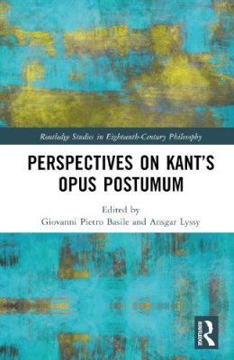 Perspectives on Kant's Opus postumum.