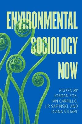 Environmental Sociology Now.