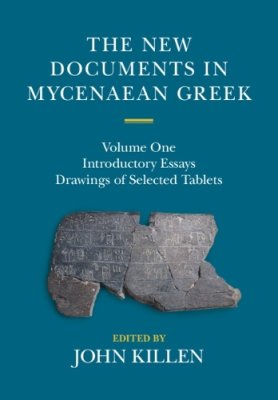 The New Documents in Mycenaean Greek. Volume 1.