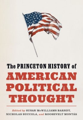 The Princeton History of American Political Thought.