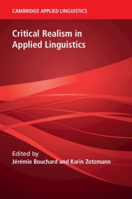 Critical Realism in Applied Linguistics.