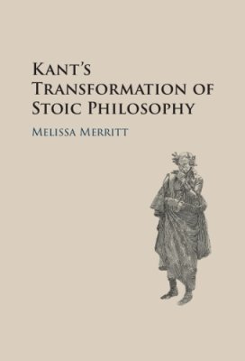 Kant's Transformation of Stoic Philosophy.