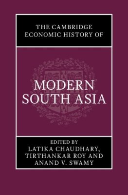 The Cambridge Economic History of Modern South Asia.