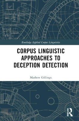 Corpus Linguistic Approaches to Deception Detection.