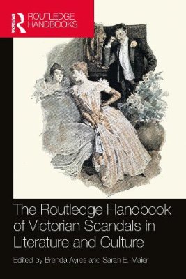 The Routledge Handbook of Victorian Scandals in Literature and Culture.