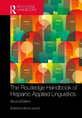 The Routledge Handbook of Hispanic Applied Linguistics.