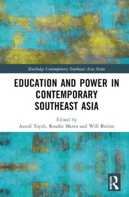 Education and Power in Contemporary Southeast Asia.
