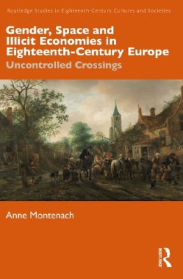 Gender, Space and Illicit Economic Practices in Eighteenth-Century Europe