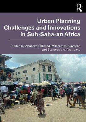 Urban Planning Challenges and Innovations in Sub-Saharan Africa.