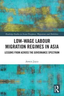 Low-wage Labour Migration Regimes in Asia