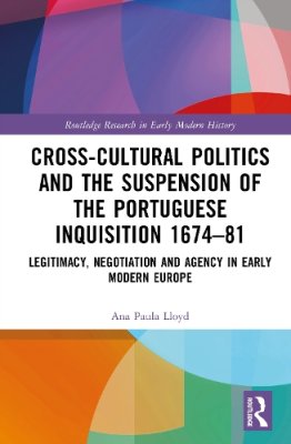 Cross-Cultural Politics and the Suspension of the Portuguese Inquisition 1674-81