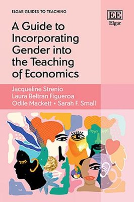 A Guide to Incorporating Gender into the Teaching of Economics.