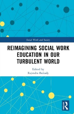 Reimagining Social Work Education in Our Turbulent World.