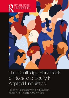 The Routledge Handbook of Race and Equity in Applied Linguistics.