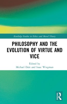 Philosophy and the Evolution of Virtue and Vice.