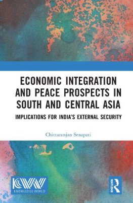 Economic Integration and Peace Prospects in South and Central Asia