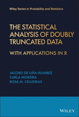The Statistical Analysis of Doubly Truncated Data: With Applications in R.
