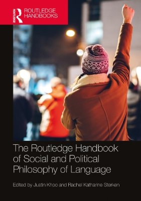 The Routledge Handbook of Social and Political Philosophy of Language.