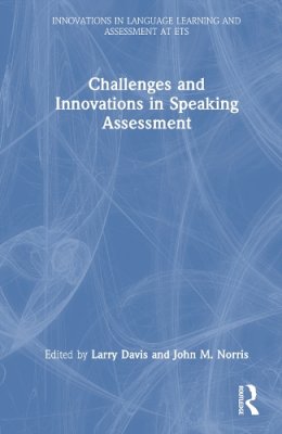 Challenges and Innovations in Speaking Assessment.