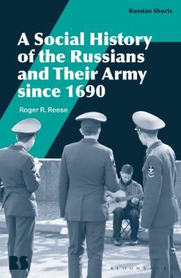 A Social History of the Russians and Their Army since 1690.
