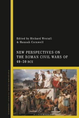 New Perspectives on the Roman Civil Wars of 49-30 BCE.
