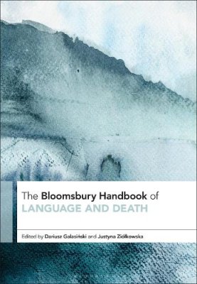 The Bloomsbury Handbook of Language and Death.