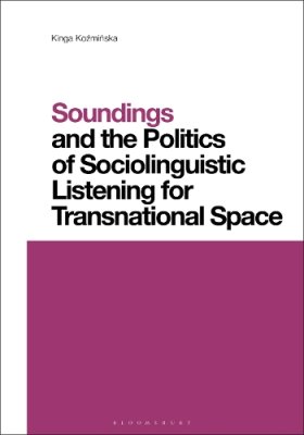 Soundings and the Politics of Sociolinguistic Listening for Transnational Space.