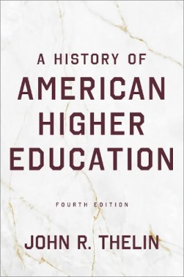A History of American Higher Education.