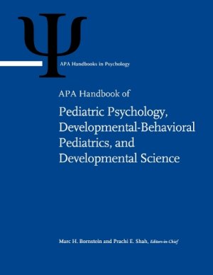 APA Handbook of Pediatric Psychology, Developmental-Behavioral Pediatrics, and Developmental Science.