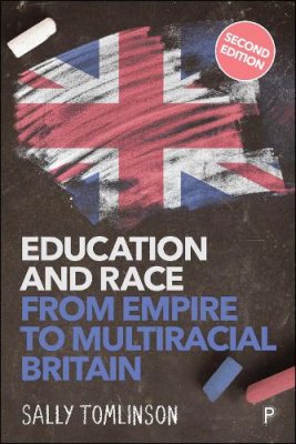 Education and Race from Empire to Multiracial Britain.