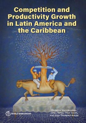 Competition and Productivity Growth in Latin America and the Caribbean.