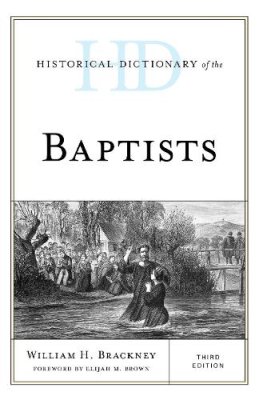 Historical Dictionary of the Baptists.