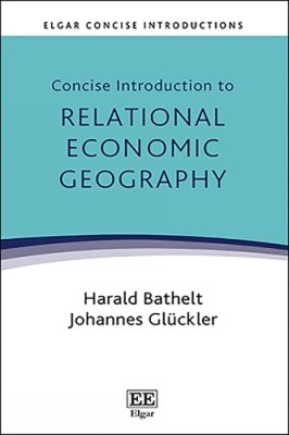 Concise Introduction to Relational Economic Geography.