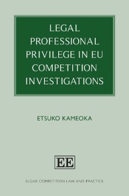 Legal Professional Privilege in EU Competition Investigations.