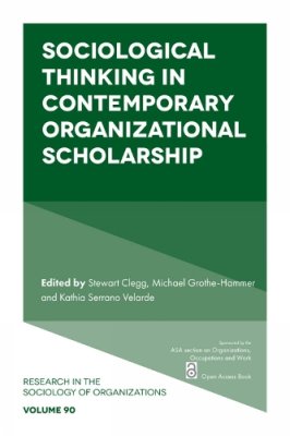 Sociological Thinking in Contemporary Organizational Scholarship.