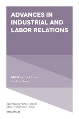 Advances in Industrial and Labor Relations. Volume 26.