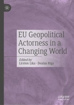 EU Geopolitical Actorness in a Changing World.