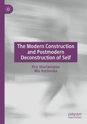 The Modern Construction and Postmodern Deconstruction of Self.