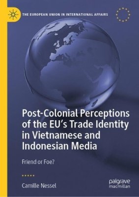 Post-Colonial Perceptions of the EU's Trade Identity in Vietnamese and Indonesian Media