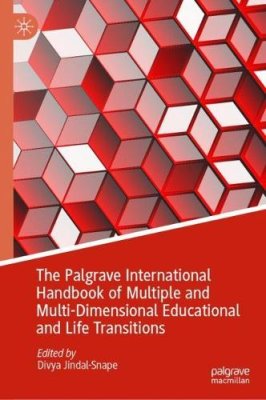 The Palgrave International Handbook of Multiple and Multi-Dimensional Educational and Life Transitions.