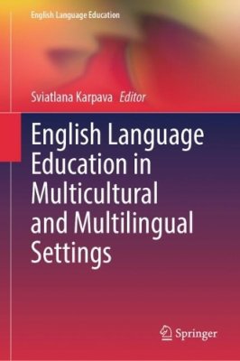 English Language Education in Multicultural and Multilingual Settings.