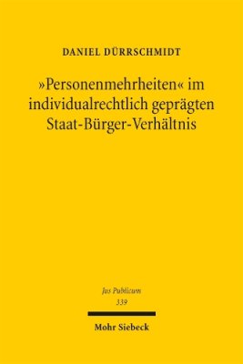 "Personenmehrheiten" im individualrechtlich gepraegten Staat-Buerger-Verhaeltnis.